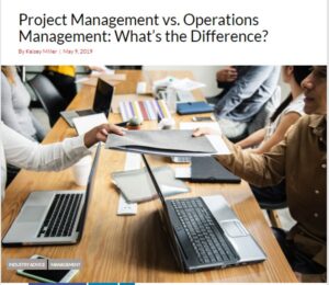 Project Management vs. Operations Management: What’s the Difference?
